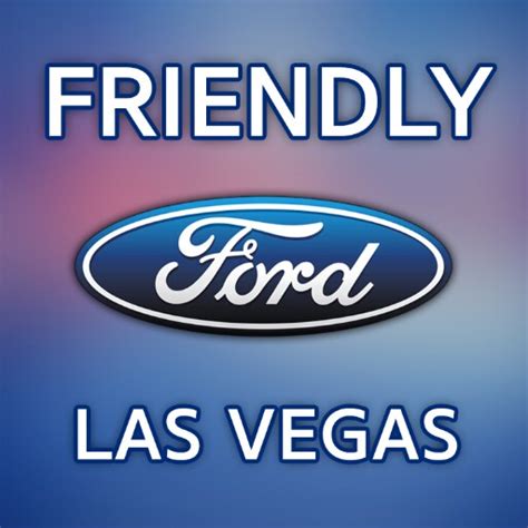 friendly ford las vegas.